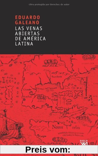 Venas abiertas de America Latina (Biblioteca Eduardo Galeano)